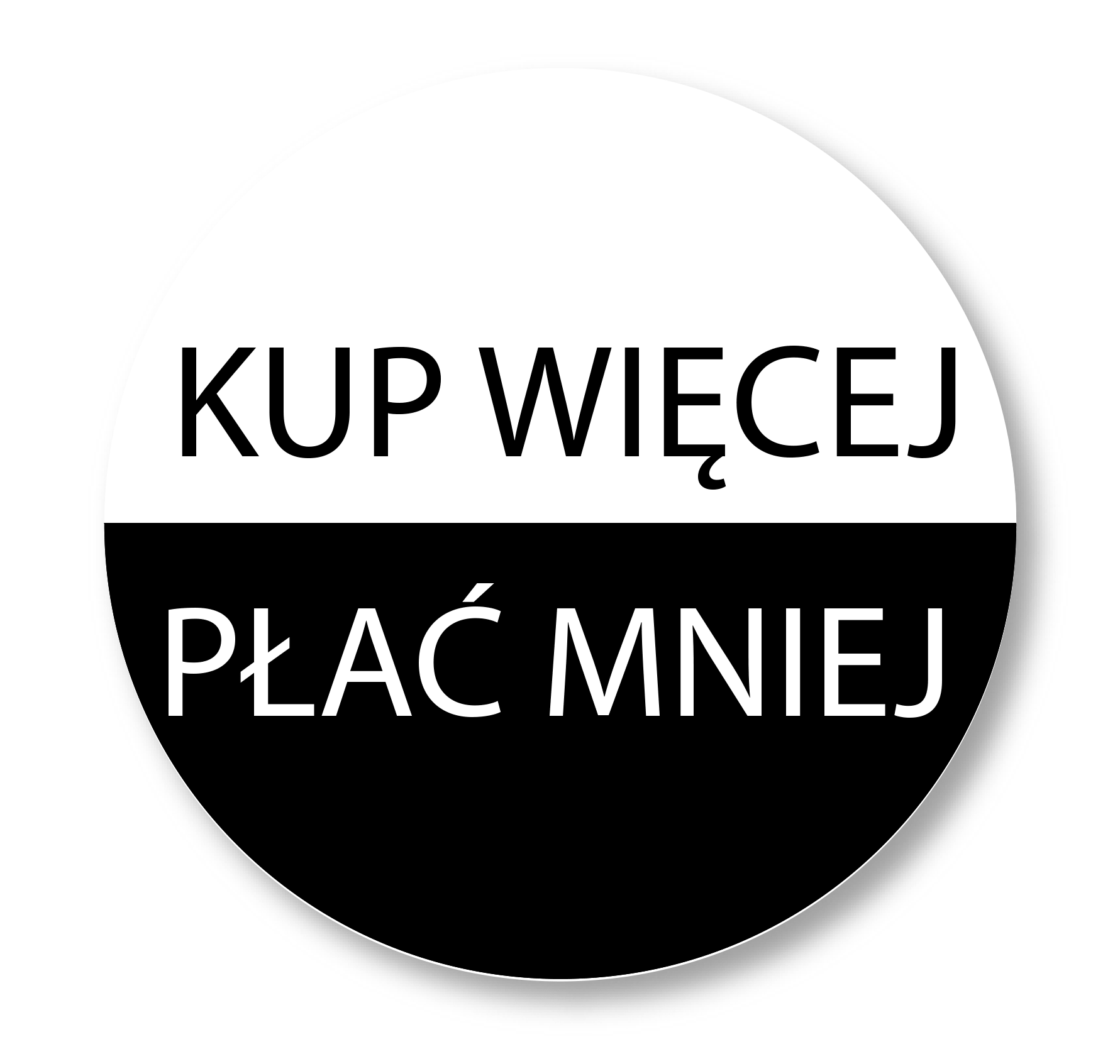 KUP WIĘCEJ! PŁAĆ MNIEJ!